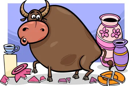 A bull in a china shop breaking plates and vases.