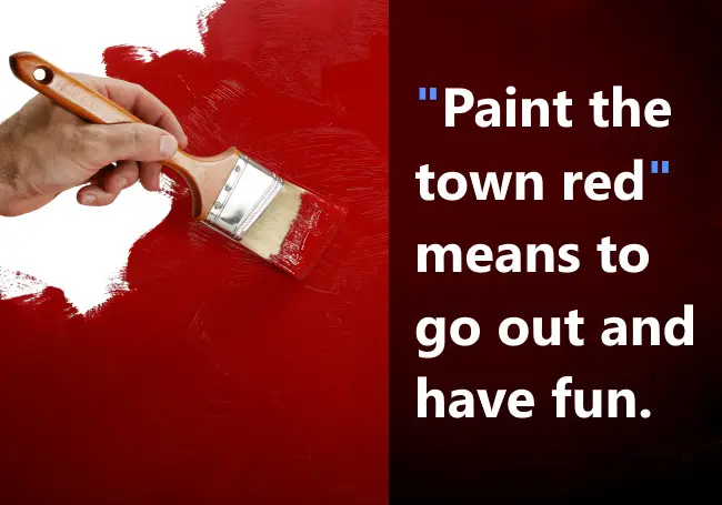 Paint The Town Red Meaning Origin Know Your Phrase