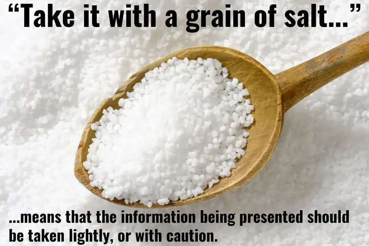 What Does Take It with a Grain of Salt Mean?